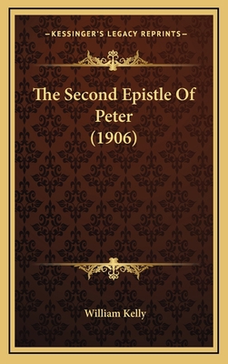 The Second Epistle Of Peter (1906) 1165623129 Book Cover