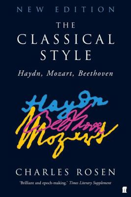 The Classical Style: Haydn, Mozart, Beethoven. ... 0571228127 Book Cover