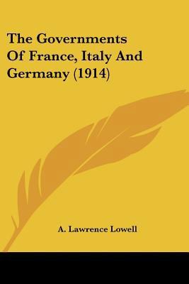 The Governments Of France, Italy And Germany (1... 0548763801 Book Cover