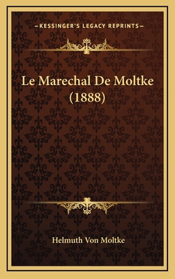 Le Marechal De Moltke (1888) [French] 1167858832 Book Cover