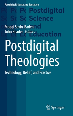 Postdigital Theologies: Technology, Belief, and... 3031094042 Book Cover