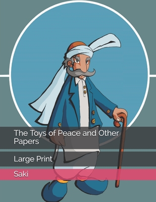 The Toys of Peace and Other Papers: Large Print 1657201368 Book Cover