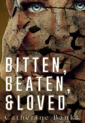 Bitten, Beaten, & Loved 1946301019 Book Cover