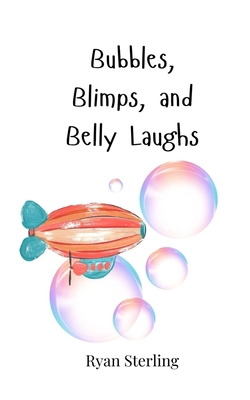 Bubbles, Blimps, and Belly Laughs 3690743451 Book Cover