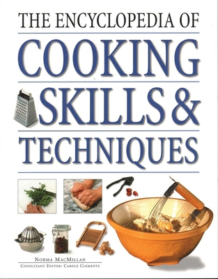 The Encyclopedia of Cooking Skills & Techniques... 1840385383 Book Cover