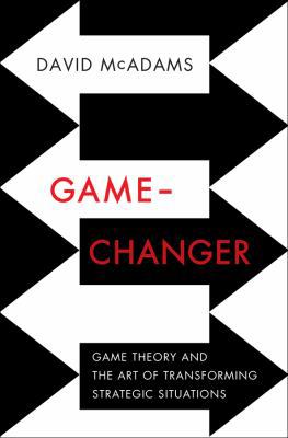 Game-Changer: Game Theory and the Art of Transf... 0393239675 Book Cover