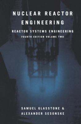 Nuclear Reactor Engineering: Reactor Systems En... 0412985314 Book Cover