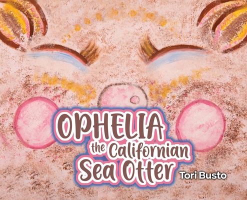 Ophelia the Californian Sea Otter B0CP4FPLJN Book Cover