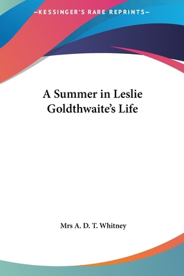 A Summer in Leslie Goldthwaite's Life 116141908X Book Cover