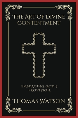 The Art of Divine Contentment: Embracing God's ... B0CLT3S817 Book Cover