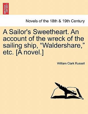 A Sailor's Sweetheart. an Account of the Wreck ... 124090617X Book Cover