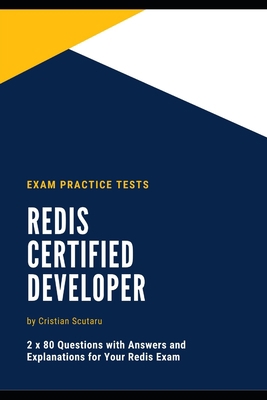 Redis Certified Developer: Exam Practice Tests B08RLKKSLG Book Cover