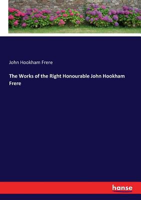 The Works of the Right Honourable John Hookham ... 3744723534 Book Cover