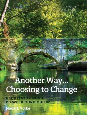 Another Way...Choosing to Change: Facilitator G... 1793516316 Book Cover