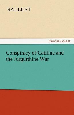 Conspiracy of Catiline and the Jurgurthine War 3842432542 Book Cover