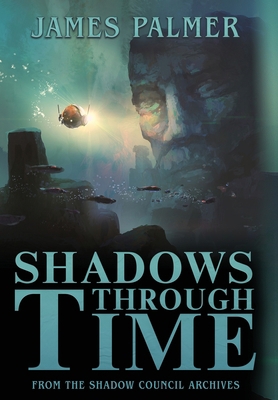 Shadows Through Time: The Fantastical Adventure... 1645540391 Book Cover