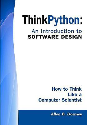 Think Python: an Introduction to Software Desig... 1441419160 Book Cover