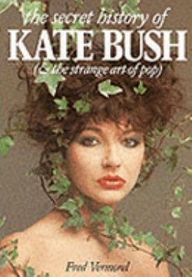 Secret History of Kate Bush: And the Strange Ar... 071190152X Book Cover