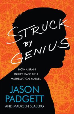 Struck by Genius: How a Brain Injury Made Me a ... 0755364600 Book Cover