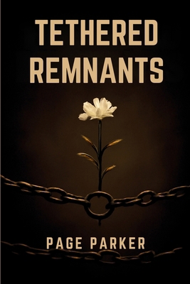 Tethered Remnants B0GB2XW1F3 Book Cover