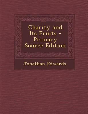 Charity and Its Fruits - Primary Source Edition 1295828103 Book Cover