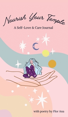 Nourish Your Temple: Self-Love & Care Journal B0BT4QMJTM Book Cover