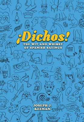 Dichos! the Wit and Whimsy of Spanish Sayings 1477318186 Book Cover