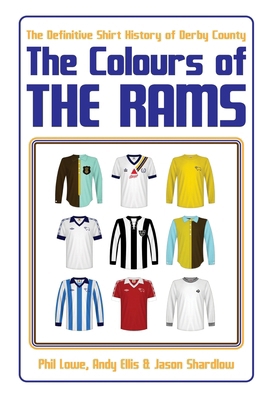The Colours of The Rams: The shirt colours of D... 1727616618 Book Cover