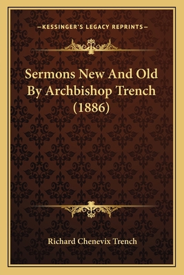 Sermons New And Old By Archbishop Trench (1886) 1166995623 Book Cover