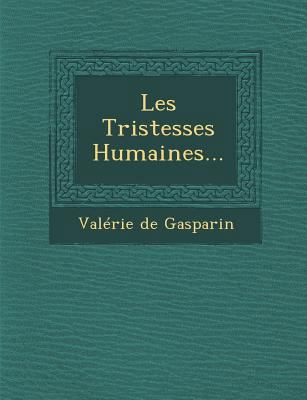 Les Tristesses Humaines... [French] 1249940664 Book Cover