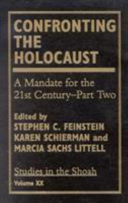 Confronting the Holocaust: A Mandate for the 21... 0761810811 Book Cover