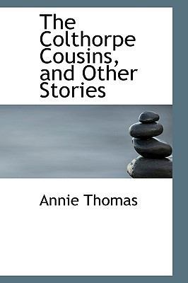 The Colthorpe Cousins, and Other Stories 1103208640 Book Cover