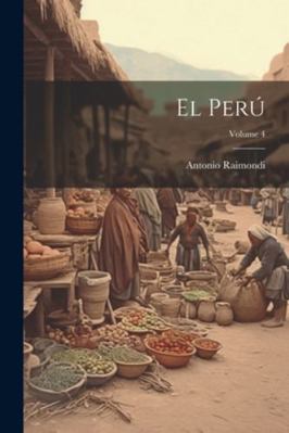 El Perú; Volume 4 [Spanish] 1022842447 Book Cover