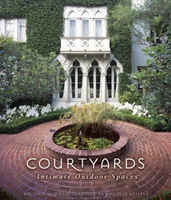 Courtyards: Intimate Outdoor Spaces 1586855409 Book Cover