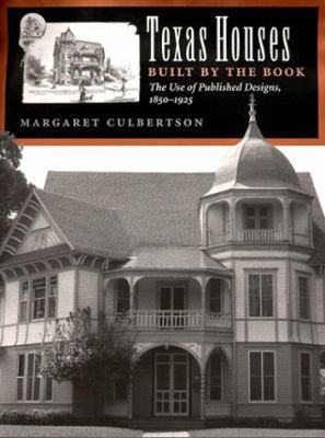 Texas Houses Built by the Book: The Use of Publ... 0890968632 Book Cover