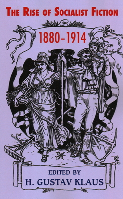 The Rise of Socialist Fiction 1880-1914 1911454927 Book Cover