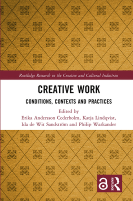 Creative Work: Conditions, Contexts and Practices 1032509791 Book Cover