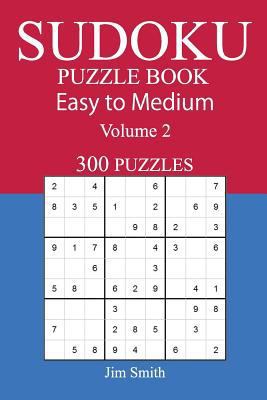 300 Easy to Medium Sudoku Puzzle Book 154867348X Book Cover