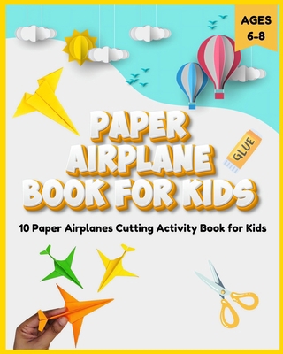 Paper Airplane Book for Kids 6-8 - 10 Paper Air...            Book Cover