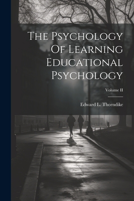 The Psychology Of Learning Educational Psycholo... 1021515256 Book Cover