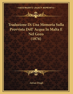 Traduzione Di Una Memoria Sulla Provvista Dell'... [Italian] 1167360478 Book Cover