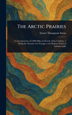 The Arctic Prairies 1023099071 Book Cover