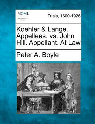 Koehler & Lange. Appellees. vs. John Hill. Appe... 1275114253 Book Cover