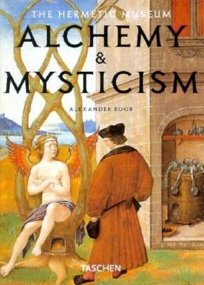 Alchemy and Mysticism: The Hermetic Museum 382288653X Book Cover