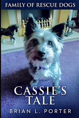 Cassie's Tale (Family of Rescue Dogs Book 3) 1715686896 Book Cover