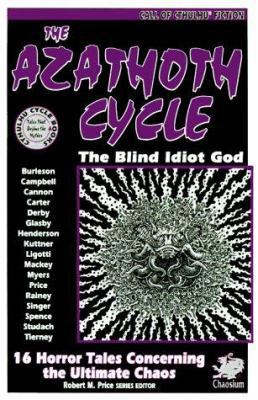 The Azathoth Cycle: Tales of the Blind Idiot God 1568820402 Book Cover