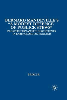 Bernard Mandeville's "A Modest Defence of Publi... 1349533092 Book Cover