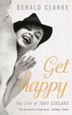 Get Happy: The Life of Judy Garland 075153160X Book Cover