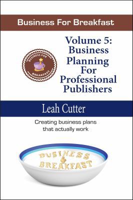 Business for Breakfast, Volume 5: Business Plan... 1943663343 Book Cover