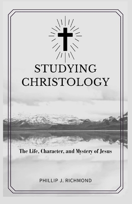 Studying Christology: The Life, Character, and ... B0D9KGHRGW Book Cover